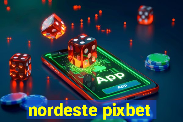 nordeste pixbet